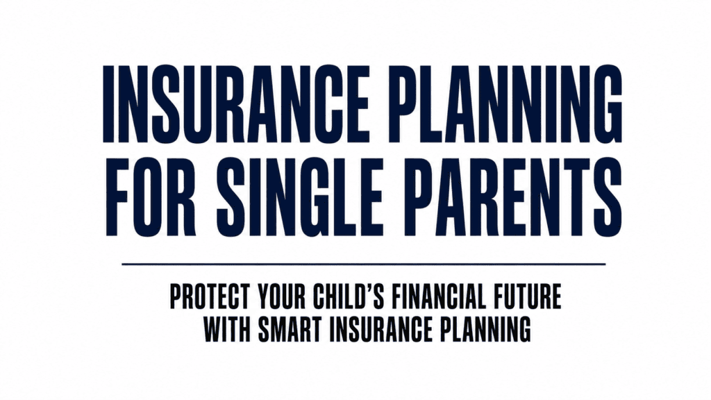 Insurance Planning for Single Parents