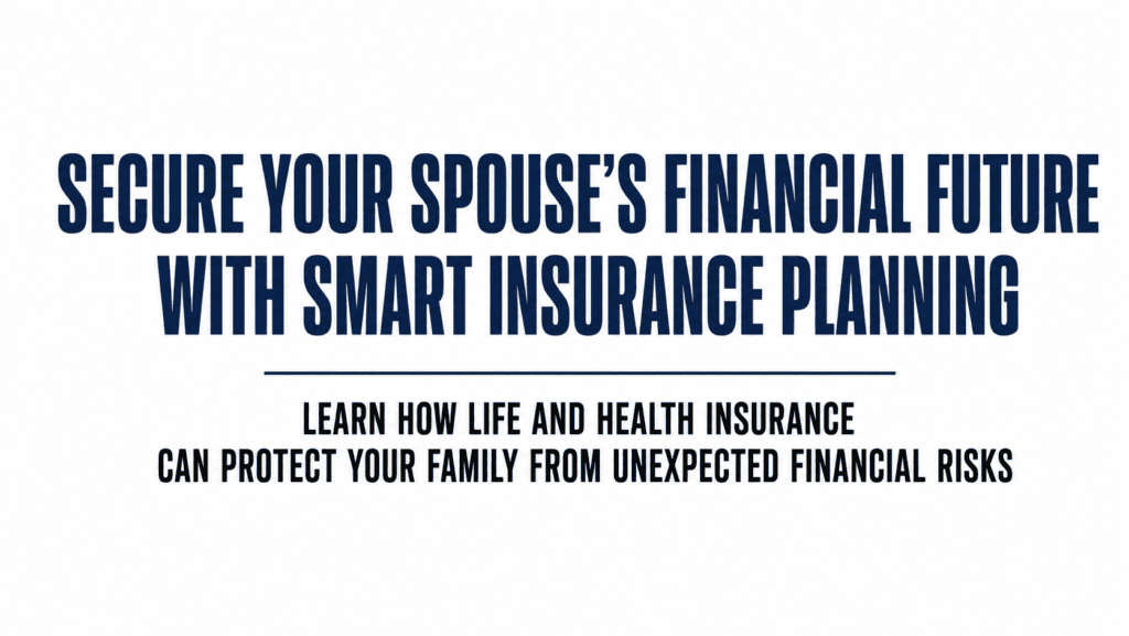 How to Secure Your Spouse Financially