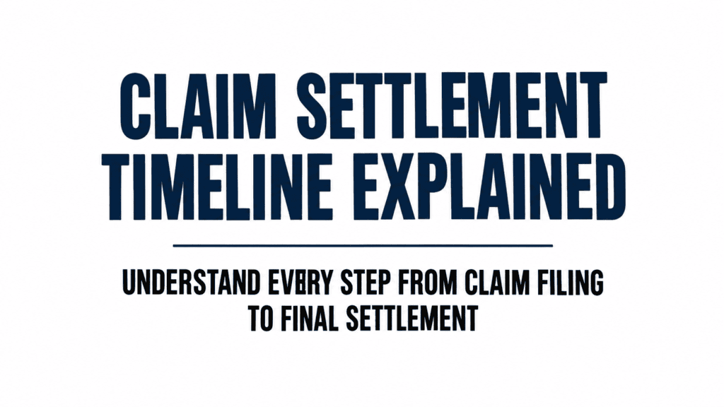 Claim Settlement Timeline Explained