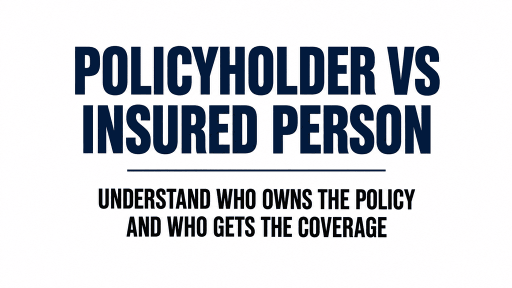Difference Between Policyholder and Insured Person