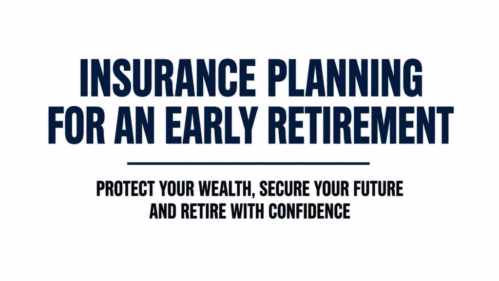 Insurance Planning for Early Retirement