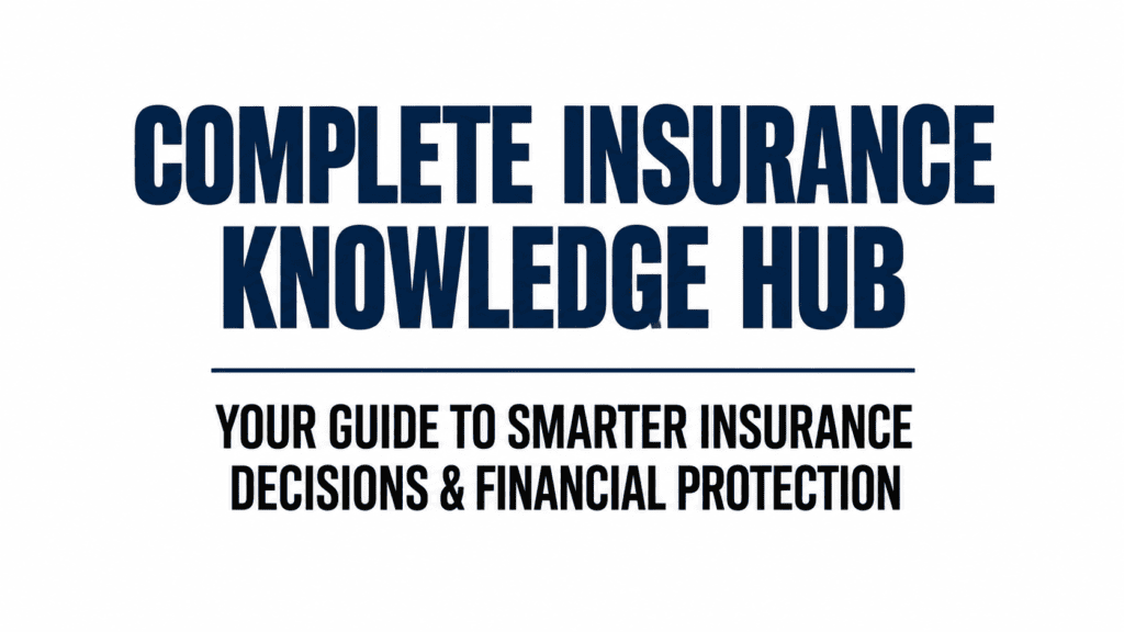 Complete Insurance Knowledge Hub: